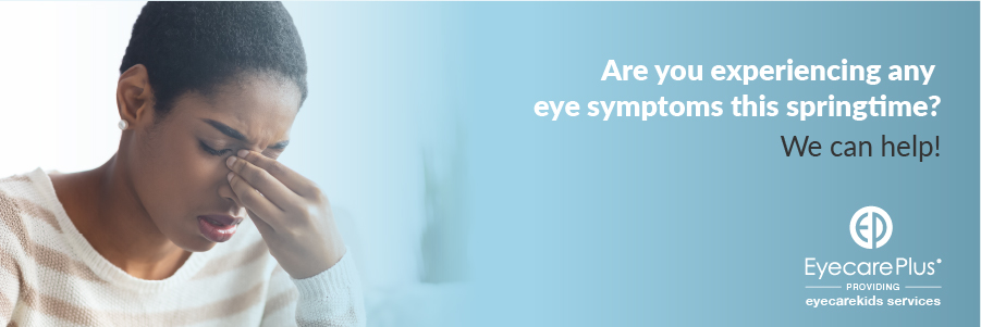 Are you experiencing any eye symptoms this springtime?